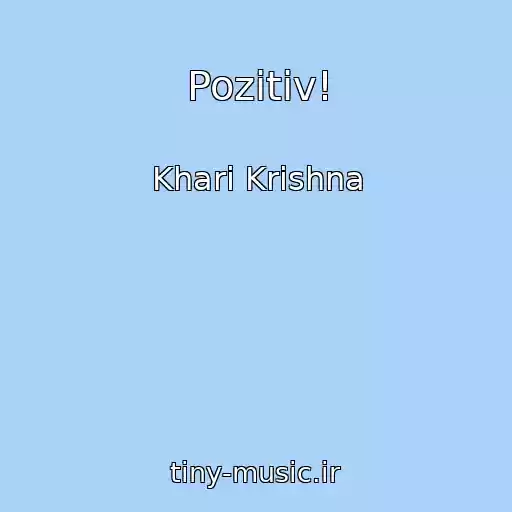 کاور آهنگ Pozitiv! از Khari Krishna