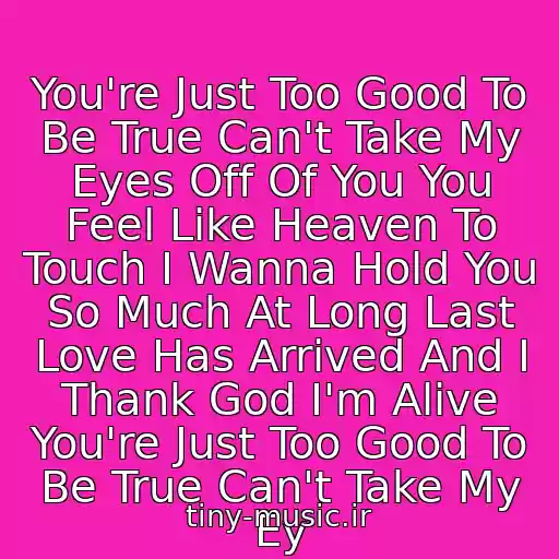 کاور آهنگ You're Just Too Good To Be True Can't Take My Eyes Off Of You You Feel Like Heaven To Touch I Wanna Hold You So Much At Long Last Love Has Arrived And I Thank God I'm Alive You're Just Too Good To Be True Can't Take My Ey از Muse