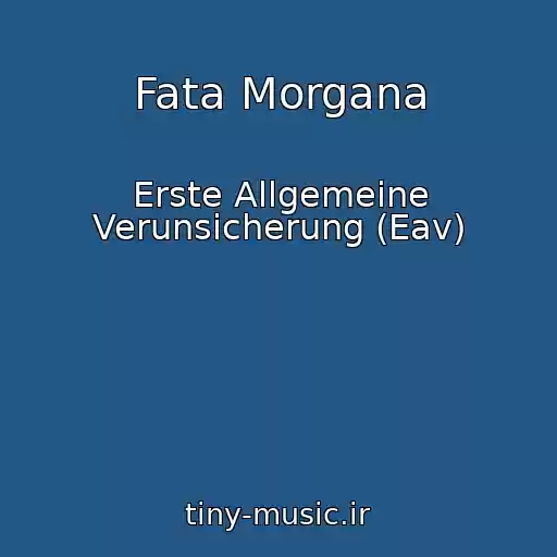کاور آهنگ Fata Morgana از Erste Allgemeine Verunsicherung (Eav)