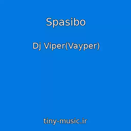 کاور آهنگ Spasibo از Dj Viper(Vayper)