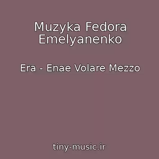 کاور آهنگ Muzyka Fedora Emelyanenko از Era - Enae Volare Mezzo