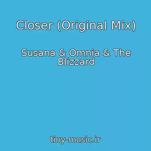 کاور آهنگ Closer (Original Mix) از Susana & Omnia & The Blizzard