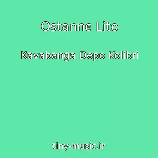 کاور آهنگ Ostannє Lіto از Kavabanga Depo Kolibri