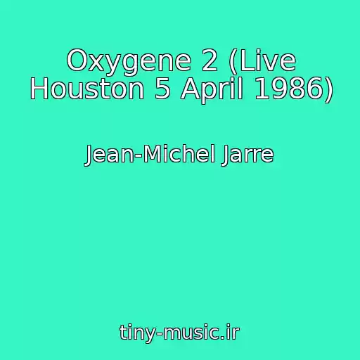 کاور آهنگ Oxygene 2 (Live Houston 5 April 1986) از Jean-Michel Jarre
