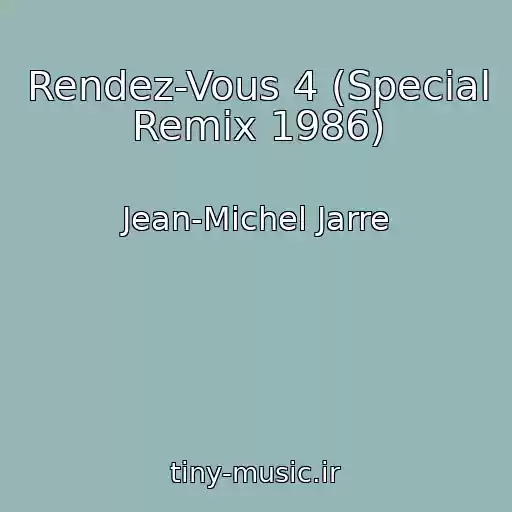 کاور آهنگ Rendez-Vous 4 (Special Remix 1986) از Jean-Michel Jarre