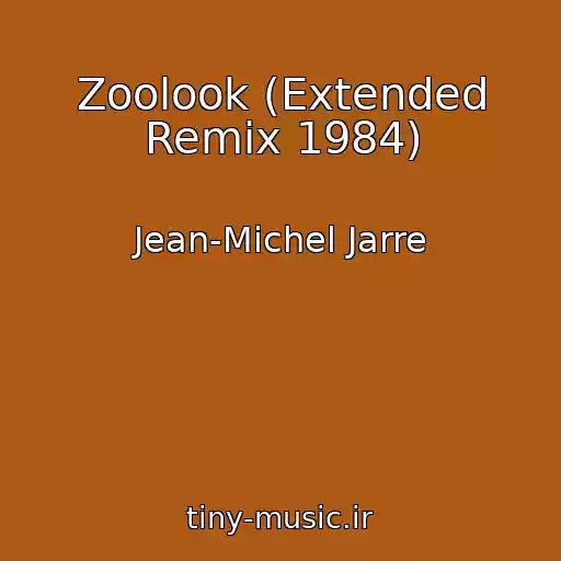 کاور آهنگ Zoolook (Extended Remix 1984) از Jean-Michel Jarre