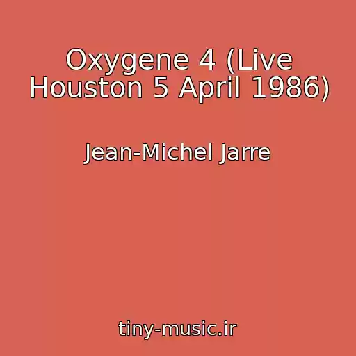 کاور آهنگ Oxygene 4 (Live Houston 5 April 1986) از Jean-Michel Jarre