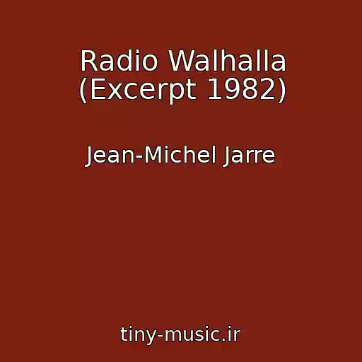 کاور آهنگ Radio Walhalla (Excerpt 1982) از Jean-Michel Jarre