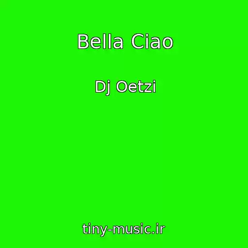 کاور آهنگ Bella Ciao از Dj Oetzi