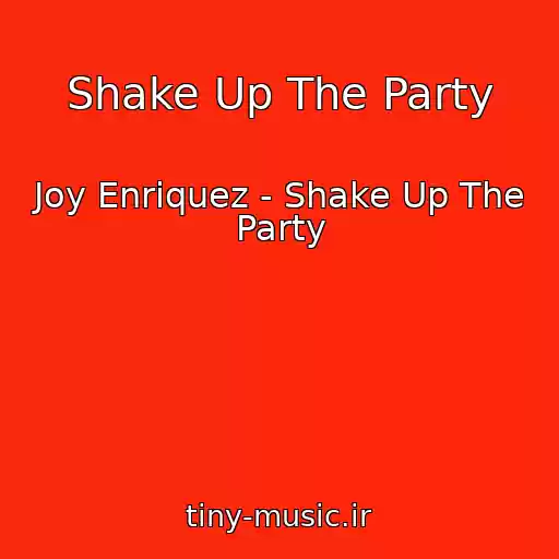 کاور آهنگ Shake Up The Party از Joy Enriquez - Shake Up The Party