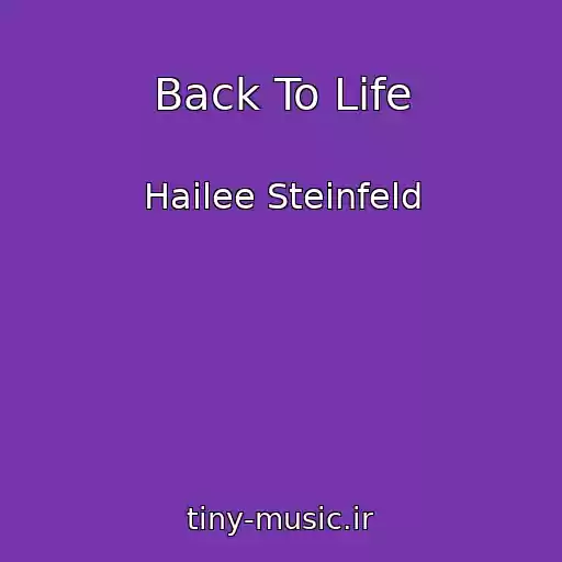 کاور آهنگ Back To Life از Hailee Steinfeld