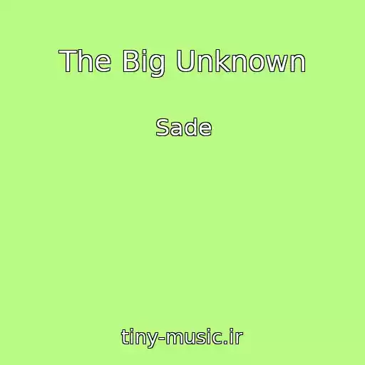 کاور آهنگ The Big Unknown از Sade