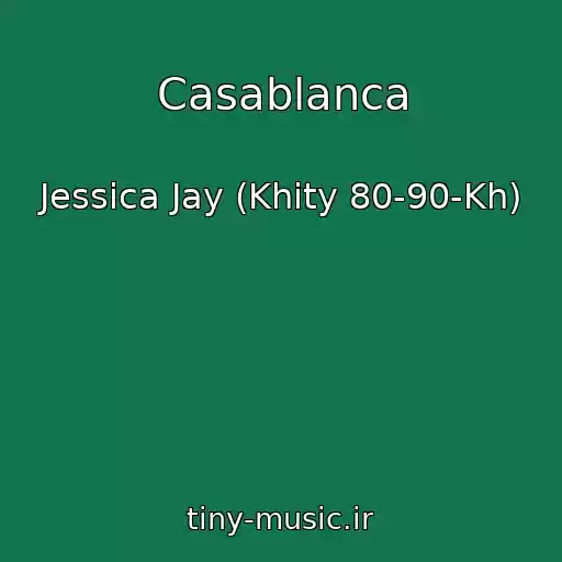 کاور آهنگ Casablanca از Jessica Jay (Khity 80-90-Kh)