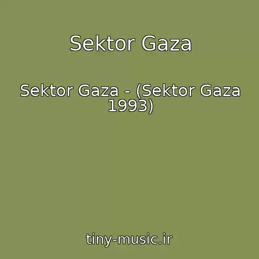 کاور آهنگ Sektor Gaza از Sektor Gaza - (Sektor Gaza 1993)