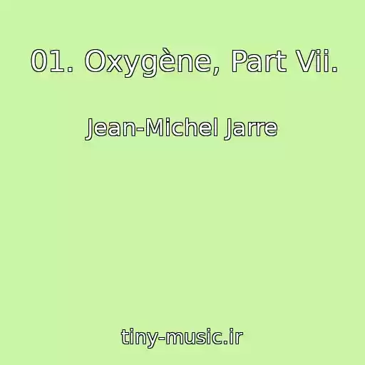کاور آهنگ 01. Oxygène, Part Vii. از Jean-Michel Jarre