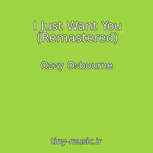 کاور آهنگ I Just Want You (Remastered) از Ozzy Osbourne