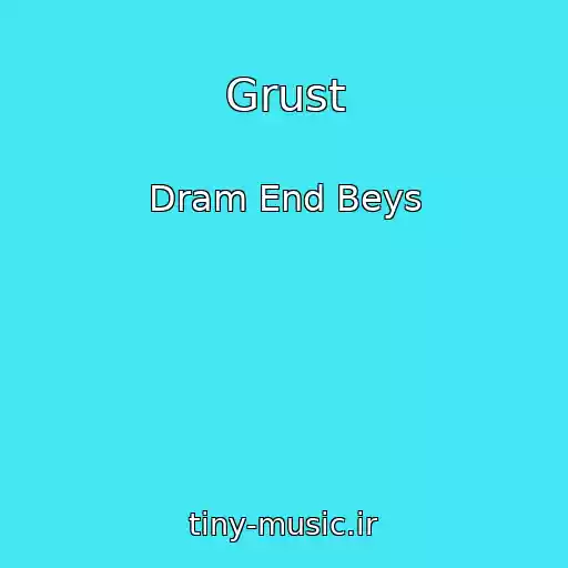 کاور آهنگ Grust از Dram End Beys