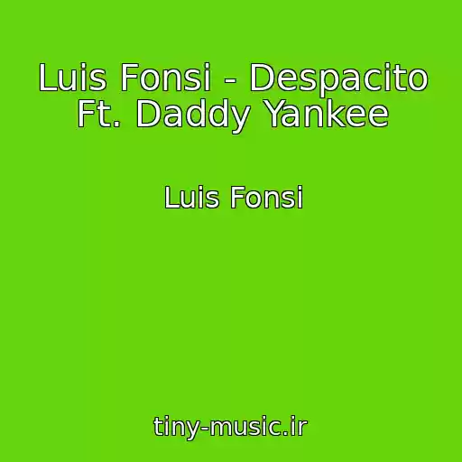 کاور آهنگ Luis Fonsi - Despacito Ft. Daddy Yankee از Luis Fonsi