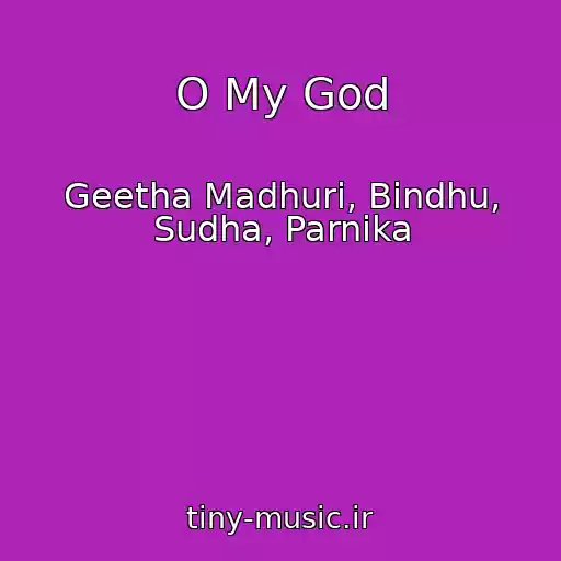 کاور آهنگ O My God از Geetha Madhuri, Bindhu, Sudha, Parnika