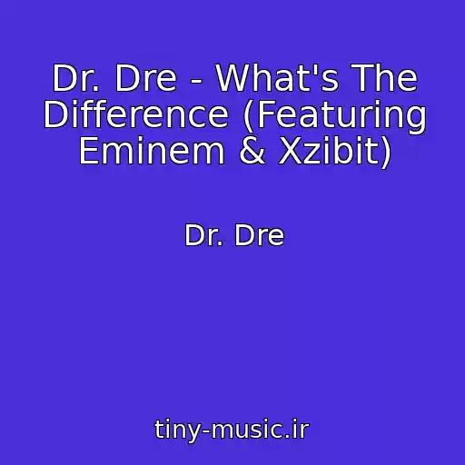 کاور آهنگ Dr. Dre - What's The Difference (Featuring Eminem & Xzibit) از Dr. Dre