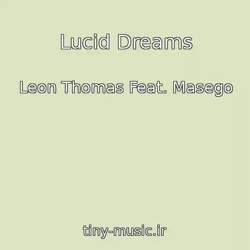 کاور آهنگ Lucid Dreams از Leon Thomas Feat. Masego