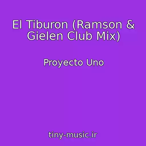 کاور آهنگ El Tiburon (Ramson & Gielen Club Mix) از Proyecto Uno