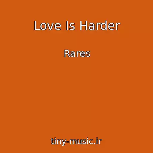 کاور آهنگ Love Is Harder از Rares