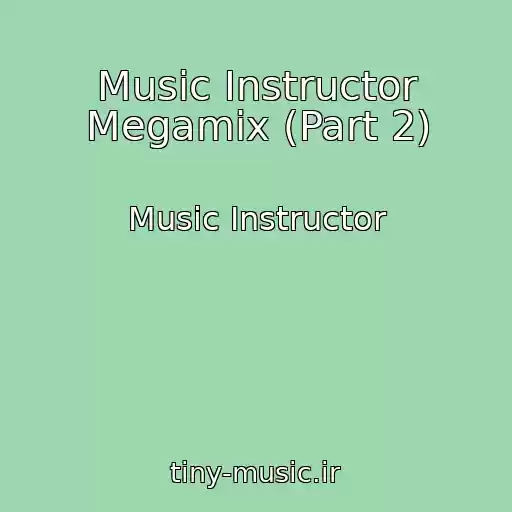 کاور آهنگ Music Instructor Megamix (Part 2) از Music Instructor