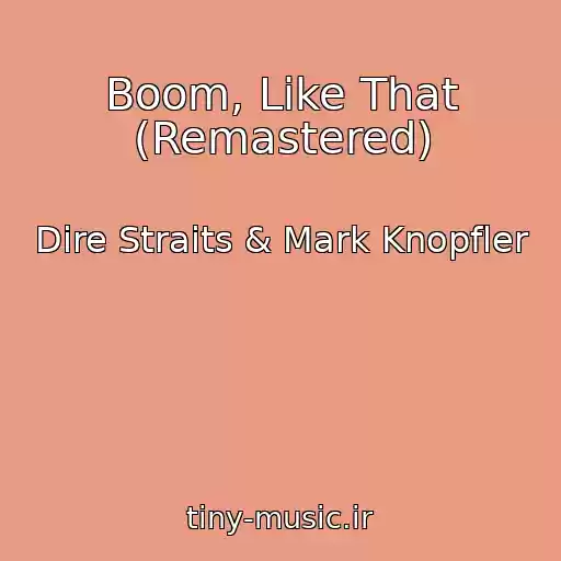 کاور آهنگ Boom, Like That (Remastered) از Dire Straits & Mark Knopfler