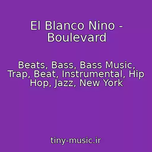 کاور آهنگ El Blanco Nino - Boulevard از Beats, Bass, Bass Music, Trap, Beat, Instrumental, Hip Hop, Jazz, New York