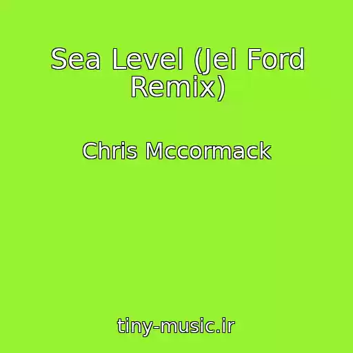 کاور آهنگ Sea Level (Jel Ford Remix) از Chris Mccormack