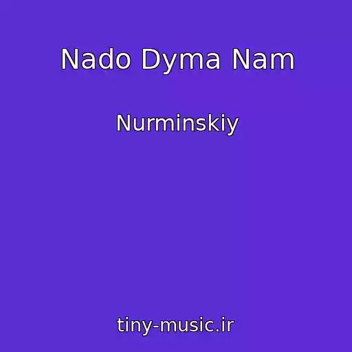 کاور آهنگ Nado Dyma Nam از Nurminskiy