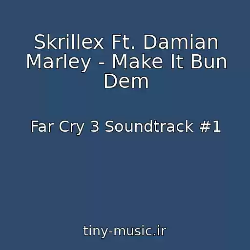 کاور آهنگ Skrillex Ft. Damian Marley - Make It Bun Dem از Far Cry 3 Soundtrack #1