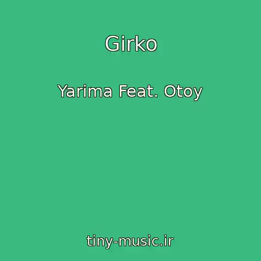 کاور آهنگ Gіrko از Yarima Feat. Otoy
