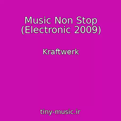 کاور آهنگ Music Non Stop (Electronic 2009) از Kraftwerk