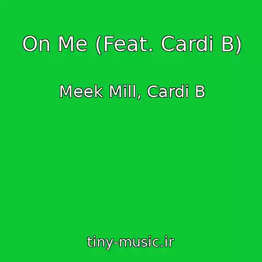 کاور آهنگ On Me (Feat. Cardi B) از Meek Mill, Cardi B