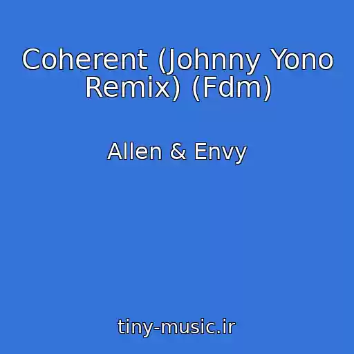 کاور آهنگ Coherent (Johnny Yono Remix) (Fdm) از Allen & Envy