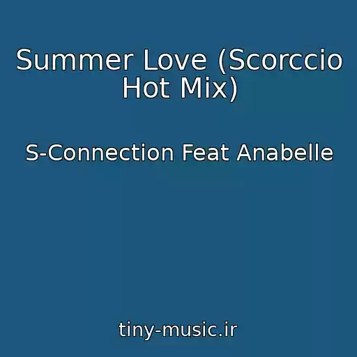 کاور آهنگ Summer Love (Scorccio Hot Mix) از S-Connection Feat Anabelle