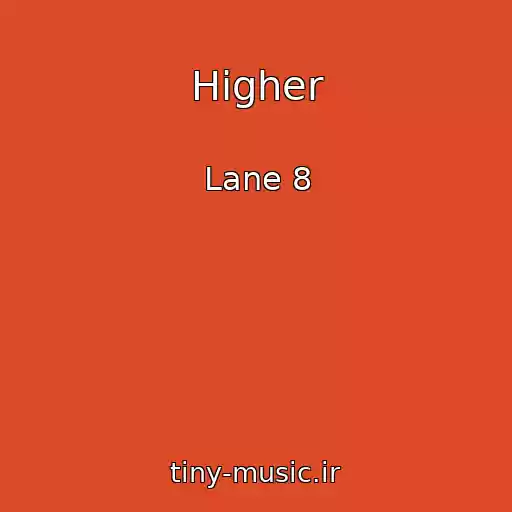 کاور آهنگ Higher از Lane 8
