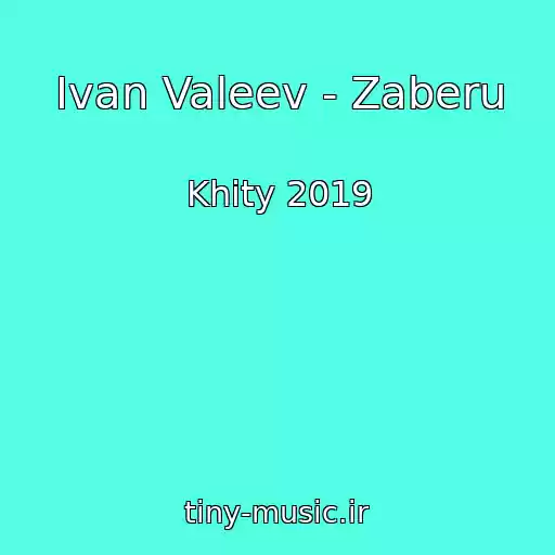 کاور آهنگ Ivan Valeev - Zaberu از Khity 2019
