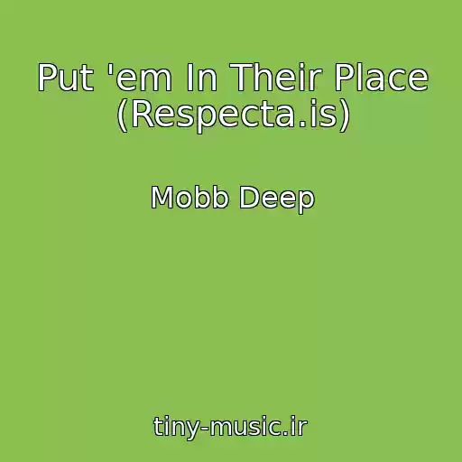 کاور آهنگ Put 'em In Their Place (Respecta.is) از Mobb Deep