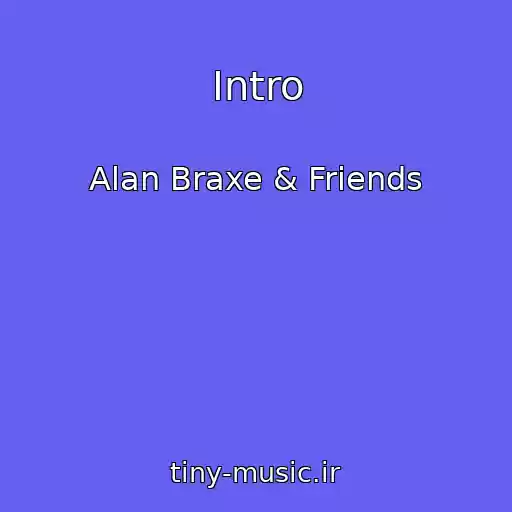 کاور آهنگ Intro از Alan Braxe & Friends
