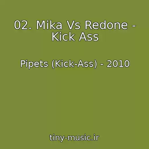 کاور آهنگ 02. Mika Vs Redone - Kick Ass از Pipets (Kick-Ass) - 2010