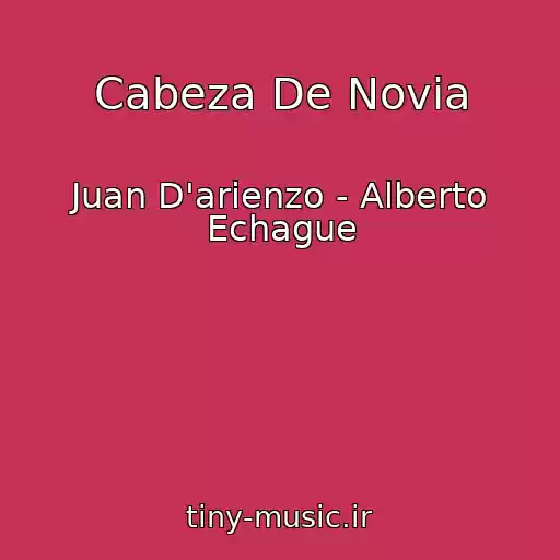 کاور آهنگ Cabeza De Novia از Juan D'arienzo - Alberto Echague