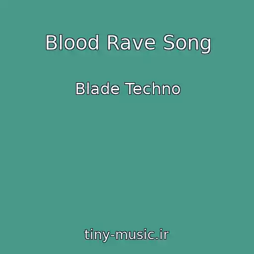 کاور آهنگ Blood Rave Song از Blade Techno
