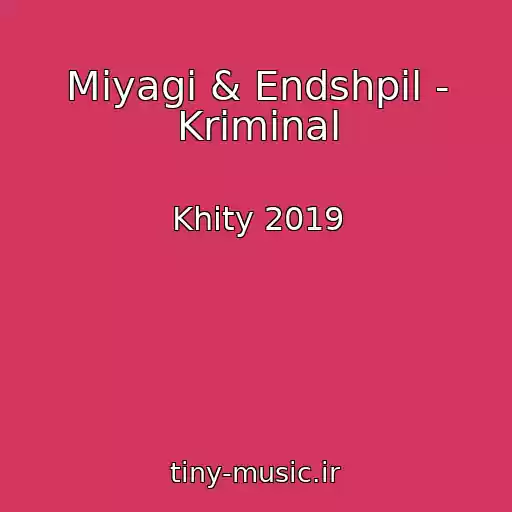 کاور آهنگ Miyagi & Endshpil - Kriminal از Khity 2019