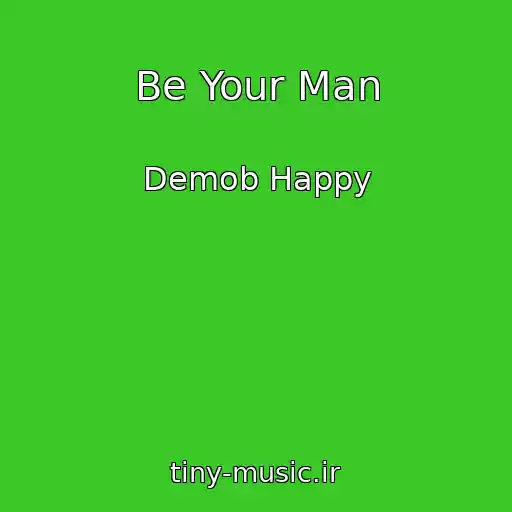 کاور آهنگ Be Your Man از Demob Happy