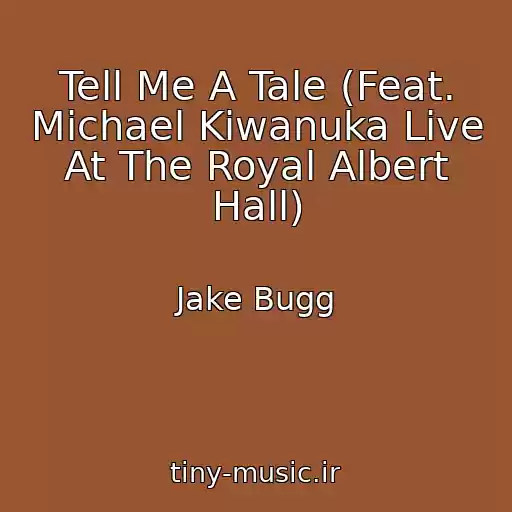 کاور آهنگ Tell Me A Tale (Feat. Michael Kiwanuka Live At The Royal Albert Hall) از Jake Bugg