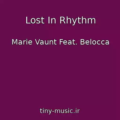کاور آهنگ Lost In Rhythm از Marie Vaunt Feat. Belocca