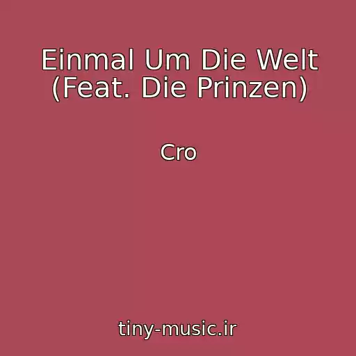 کاور آهنگ Einmal Um Die Welt (Feat. Die Prinzen) از Cro